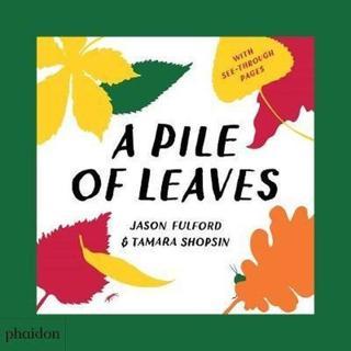 A Pile of Leaves: Published in collaboration with the Whitney Museum of American Art - Kolektif  - Phaidon