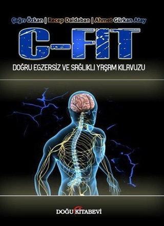 C-Fit Doğru Egzersiz ve Sağlıklı Yaşam Kılavuzu - Recep Daldaban - Doğu Kitabevi