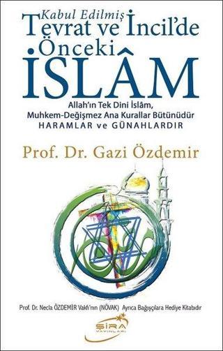 Tevrat ve İncildeki Önceki İslam - Gazi Özdemir - Şira Yayınları
