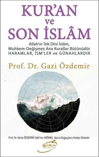 Kur'an ve Son İslam - Gazi Özdemir - Şira Yayınları
