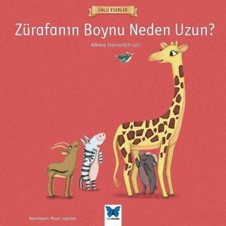 Zürafanın Boynu Neden Uzun?-Ünlü Eserler - Albena Ivanovitch - Lair - Mavi Kelebek