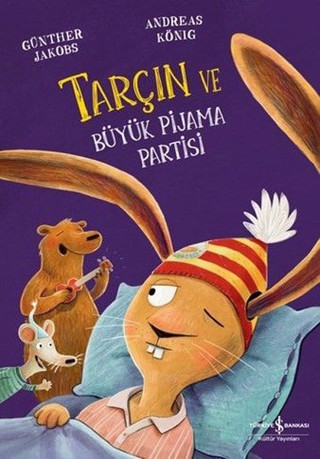 Tarçın ve Büyük Pijama Partisi - İş Bankası Kültür Yayınları