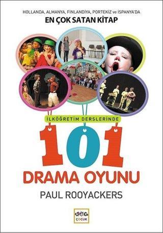 İlköğretim Derslerinde 101 Drama Oyunu - Paul Rooyackers - Nar Çocuk