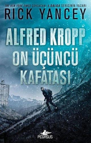 Alfred Kropp: On Üçüncü Kafatası - Rick Yancey - Pegasus Yayınevi