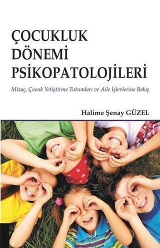 Çocukluk Dönemi Psikopatolojileri - Halime Şenay Güzel - Akademisyen Kitabevi
