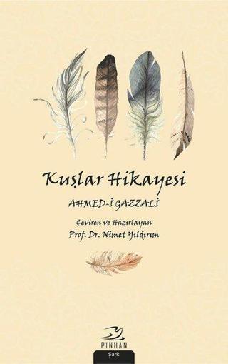 Kuşlar Hikayesi - Ahmed Gazzali - Pinhan Yayıncılık