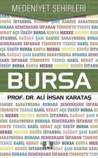 Bursa-Medeniyet Şehirleri - Ali İhsan Karataş - İlke Yayıncılık