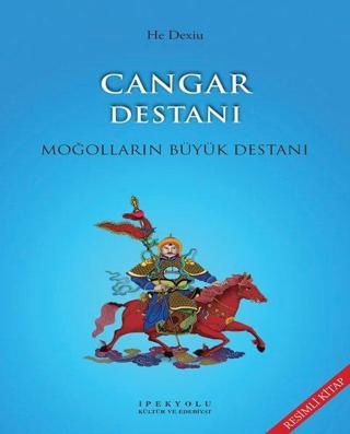 Cangar Destanı - He Dexiu - İpekyolu Kültür ve Edebiyat