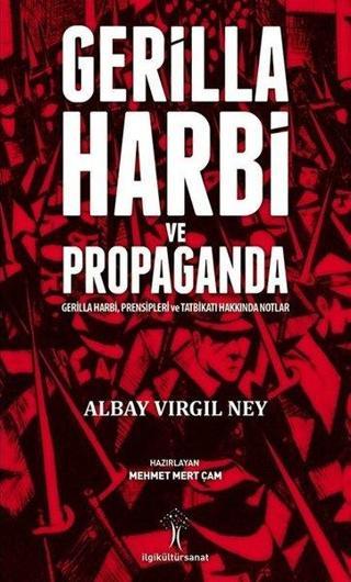 Gerilla Harbi ve Propaganda - Albay Virgil Ney - İlgi Kültür Sanat Yayınları
