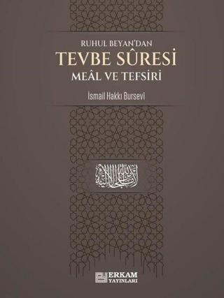Tevbe Suresi Meal ve Tefsiri - Ruhul Beyan'dan - İsmail Hakkı Bursevi - Erkam Yayınları