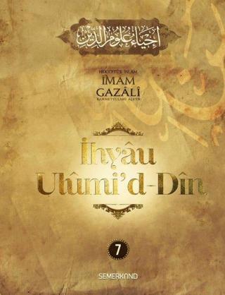 İhyaü Ulumi'd - Din 7 - İmam Gazali - Semerkand Yayınları