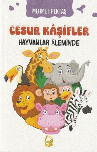 Hayvanlar Aleminde - Cesur Kaşifler 2 - Mehmet Pektaş - Sebe