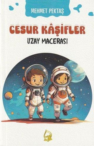 Uzay Macerası - Cesur Kaşifler 3 - Mehmet Pektaş - Sebe