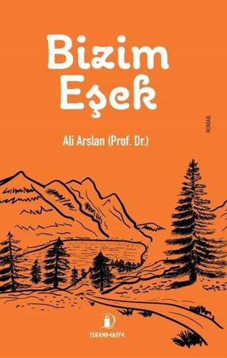 Bizim Eşek - Ali Arslan - İskenderiye Yayınları