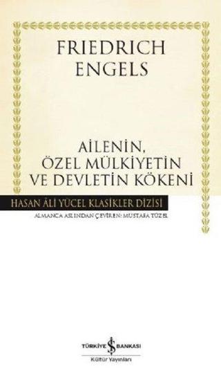 Ailenin Özel Mülkiyetin ve Devletin Kökeni - Friedrich Engels - İş Bankası Kültür Yayınları