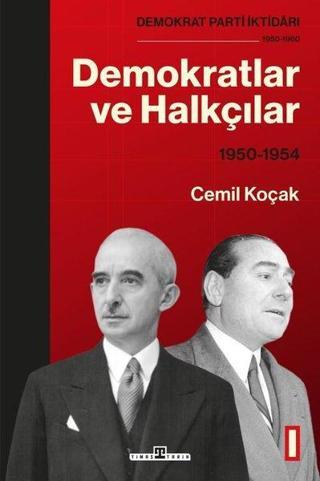Demokratlar ve Halkçılar 1950 - 1954 - Cemil Koçak - Timaş Yayınları