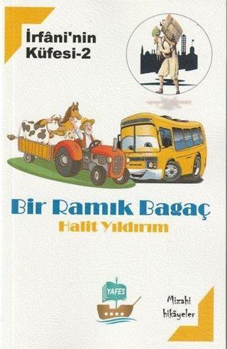 Bir Ramık Bagaç - İrfani'nin Küfesi 2 - Halit Yıldırım - Yafes Yayınları
