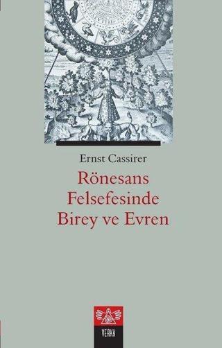 Rönesans Felsefesinde Birey ve Evren Ernst Cassirer Verka Yayınları