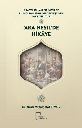 Ara Nesil'de Hikaye - Nazlı Memiş Baytimur - Gece Akademi