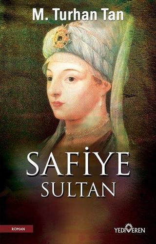 Safiye Sultan - M. Turhan Tan - Yediveren Yayınları