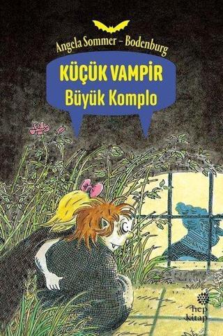 Küçük Vampir-Büyük Komplo - Angela Sommer-Bodenburg - Hep Kitap