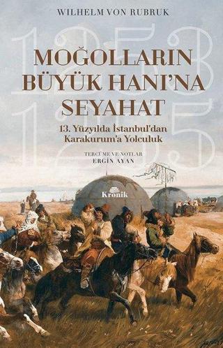 Moğolların Büyük Hanı'na Seyahat - Wilhelm Von Rubruk - Kronik Kitap