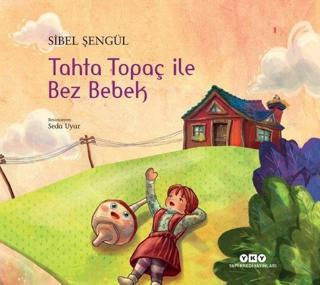 Tahta Topaç ile Bez Bebek - Sibel Şengül - Yapı Kredi Yayınları