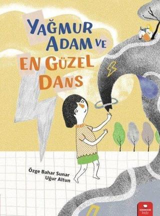 Yağmur Adam ve En Güzel Dans - Özge Bahar Sunar - Redhouse Kidz Yayınları