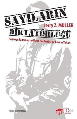 Sayıların Diktatörlüğü - Jerry Z. Muller - The Kitap