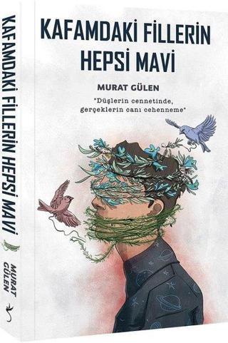 Kafamdaki Fillerin Hepsi Mavi - Murat Gülen - İndigo Kitap Yayınevi
