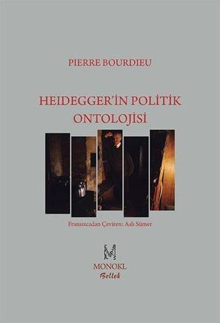 Heidegger'in Politik Ontolojisi - Pierre Bourdieu - Monokl