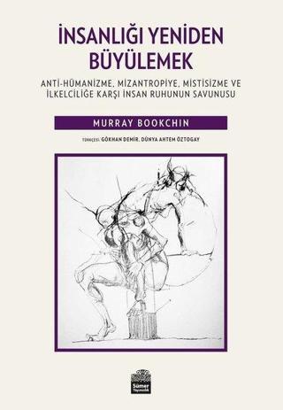 İnsanlığı Yeniden Büyülemek Murray Bookchin Sümer Yayıncılık