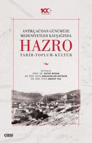 Antik Çağ'dan Günümüze Medeniyetler Kavşağında Hazro: Tarih - Toplum - Kültür - Kolektif  - Çizgi Kitabevi