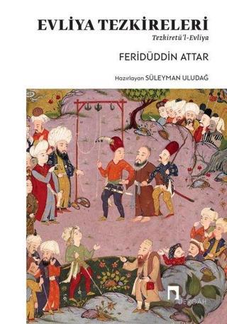 Evliya Tezkireleri - Tezkiretü'l-Evliya - Feridüddin Attar - Dergah Yayınları