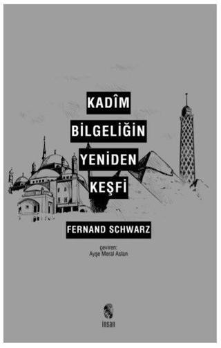 Kadim Bilgeliğin Yeniden Keşfi - Fernand Schwarz - İnsan Yayınları