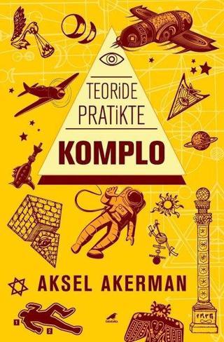 Teoride Pratikte Komplo - Aksel Akerman - Karakarga