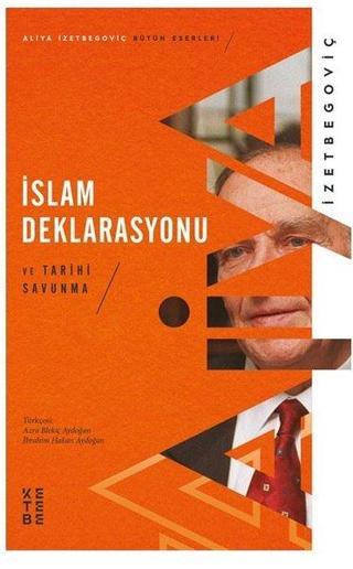 İslam Deklarasyonu ve Tarihi Savunma - Aliya İzzetbegoviç - Ketebe