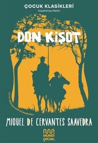 Don Kişot - Kısaltılmış Metin - Çocuk Klasikleri - Miguel de Cervantes Saavedra - Mundi
