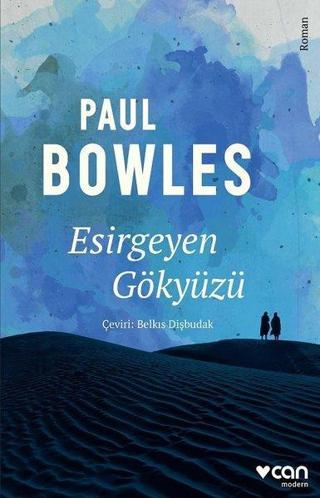 Esirgeyen Gökyüzü - Paul Bowles - Can Yayınları
