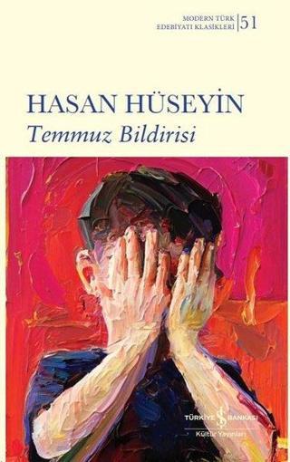 Temmuz Bildirisi - Modern Türk Edebiyatı Klasikleri 51 - Hasan Hüseyin - İş Bankası Kültür Yayınları