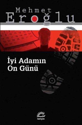 İyi Adamın On Günü - Mehmet Eroğlu - İletişim Yayınları