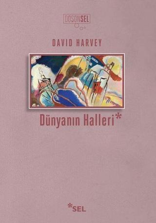 Dünyanın Halleri - David Harvey - Sel Yayıncılık