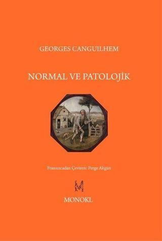 Normal ve Patolojik - Georges Canguilhem - Monokl
