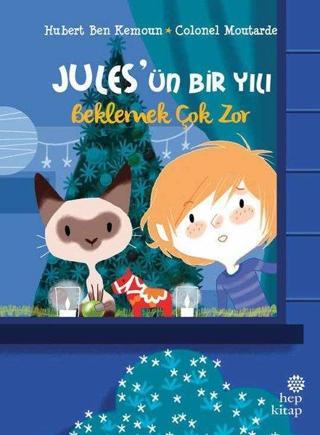 Jules'ün Bir Yılı: Beklemek Çok Zor - Hubert Ben Kemoun - Hep Kitap