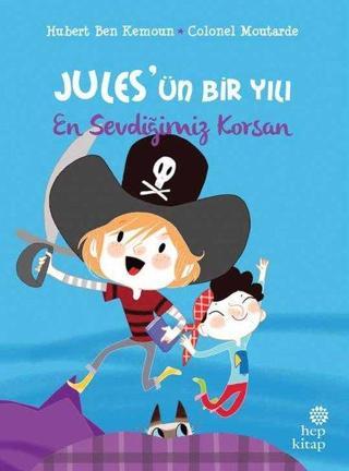 Jules'ün Bir Yılı: En Sevdiğimiz Korsan - Hubert Ben Kemoun - Hep Kitap