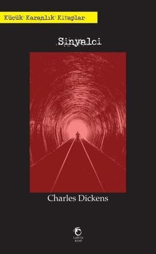 Sinyalci-Küçük Karanlık Kitaplar 2 - Charles Dickens - Laputa Kitap