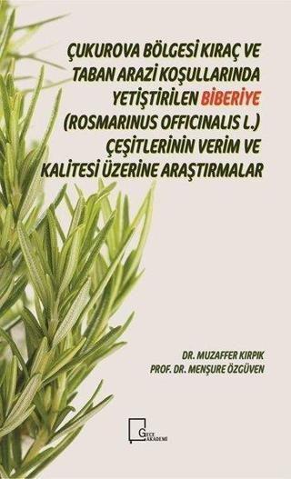 Çukurova Bölgesi Kıraç ve  Taban Arazi Koşullarında Yetiştirilen Biberiye-Rosmarinus Officinalis L. - Menşure Özgüven - Gece Akademi