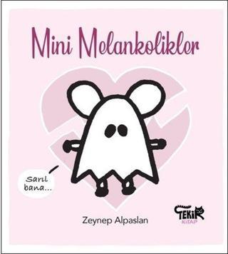 Mini Melankolikler - Zeynep Alpaslan - Tekir Kitap