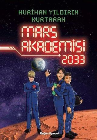 Mars Akademisi 2033 - Hurihan Yıldırım Kurtaran - Doğan ve Egmont Yayıncılık