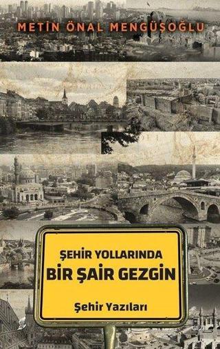 Şehir Yollarında Bir Şair Gezgin - Metin Önal Mengüşoğlu - Okur Kitaplığı